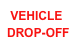  VEHICLE DROP-OFF